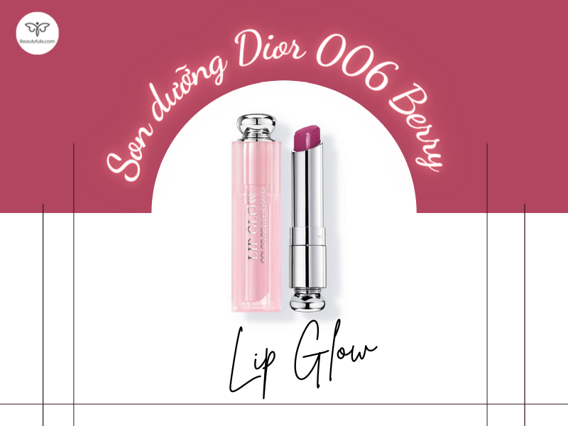 Son Dưỡng Dior 006 Addict Lip Glow Berry Màu Hồng Tím Chính Hãng  Y Perfume