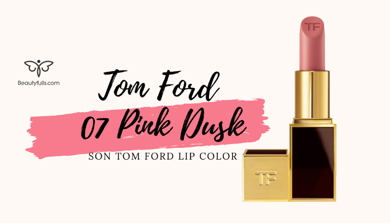 Son Tom Ford Pink Dusk 07