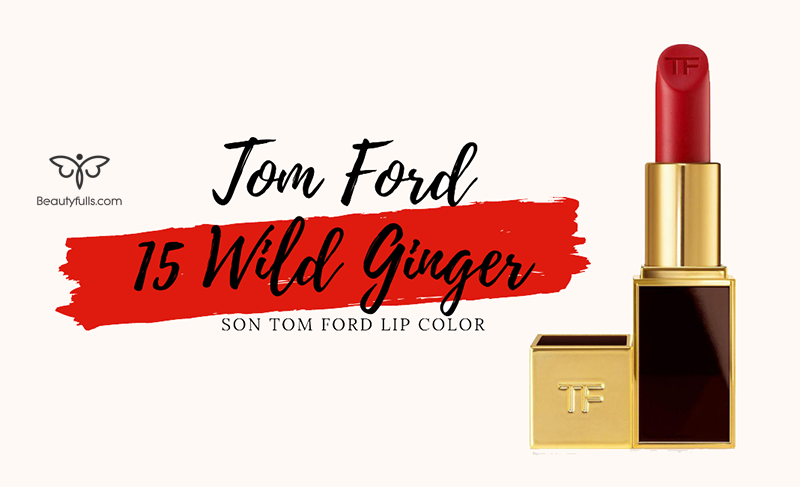 Son Tom Ford 15 Wild Ginger