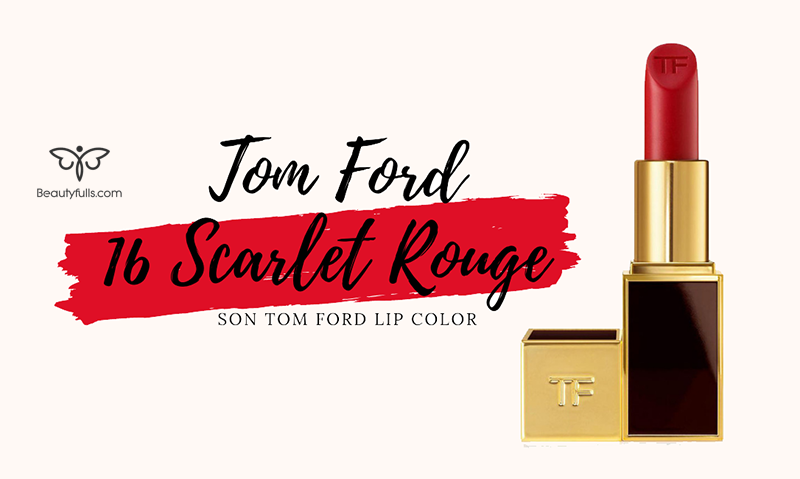 son-tom-ford-16-scarlet-rouge