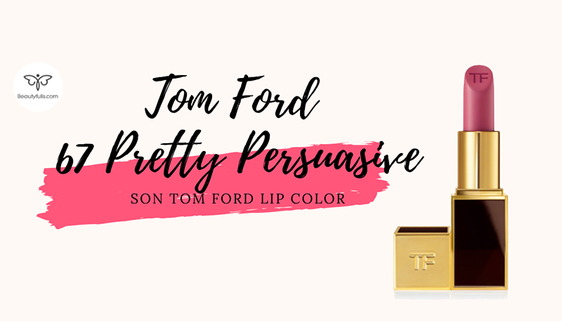 son-tom-ford-67-pretty-persuasive