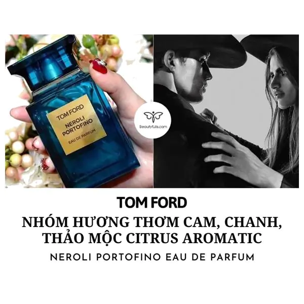 Nước Hoa Tom Ford Neroli Portofino 50ml Eau De Parfum Unisex