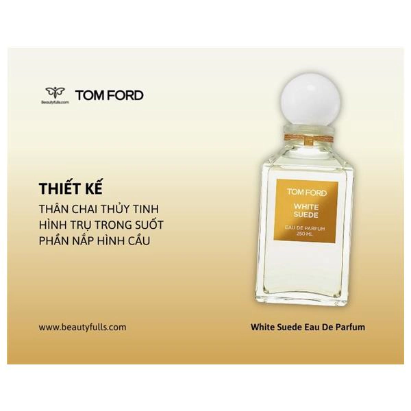 Nước Hoa Tom Ford White Suede 250ml Eau De Parfum Nữ Giá Tốt