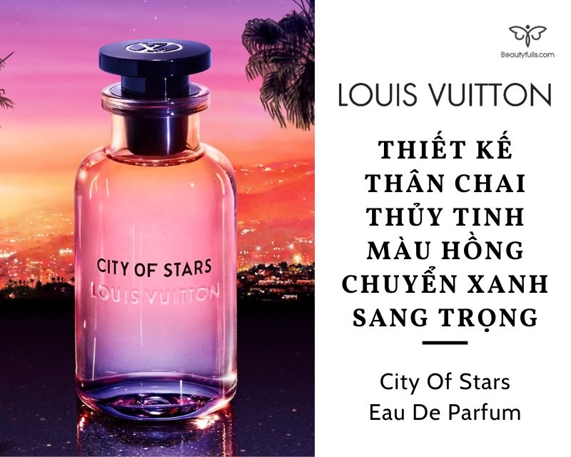 The Ultimate Guide to Louis Vuitton City of Stars Perfume  Haute Beauty  Guide